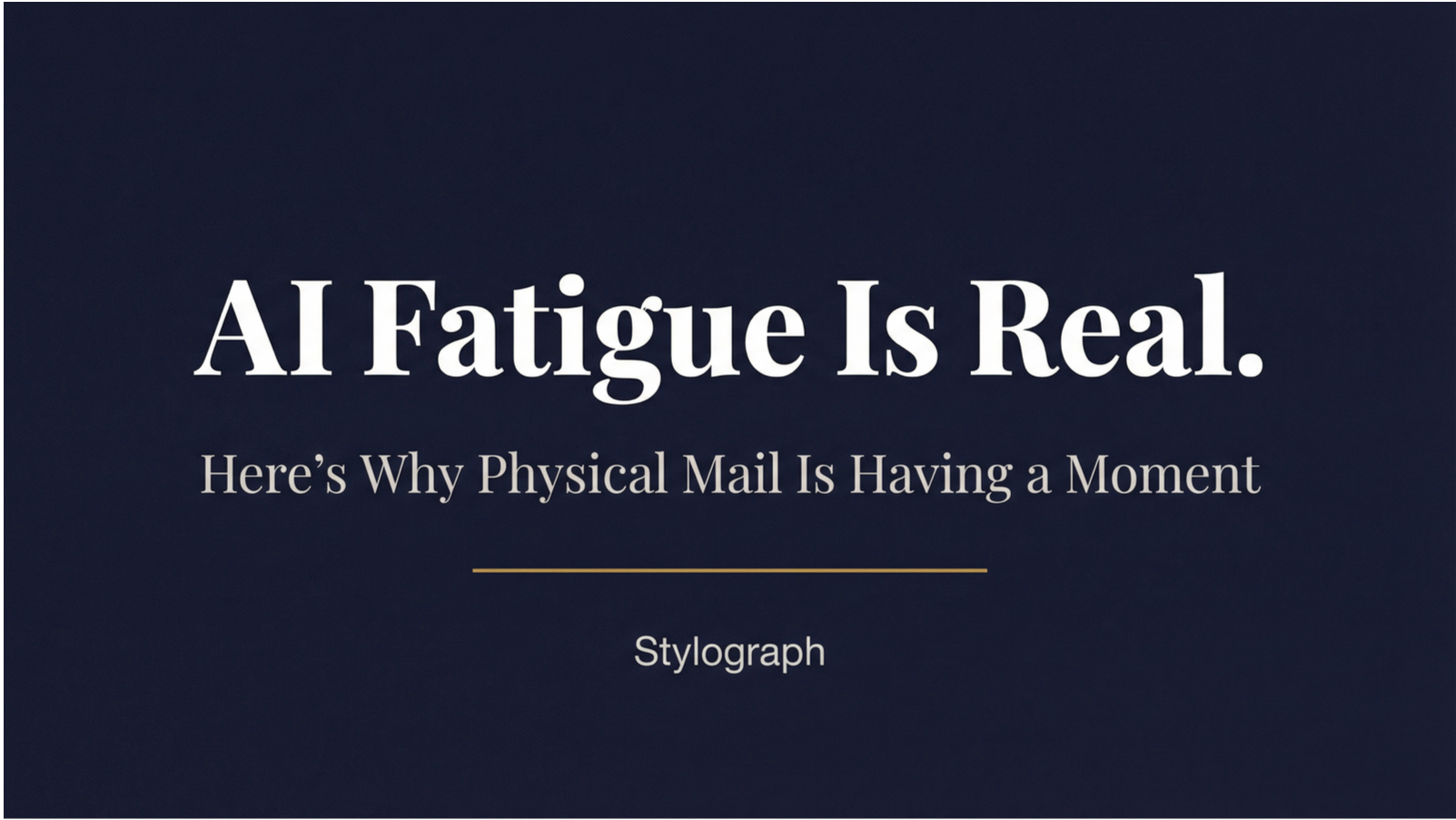 AI Fatigue in Marketing: Why Physical Mail Wins in 2026