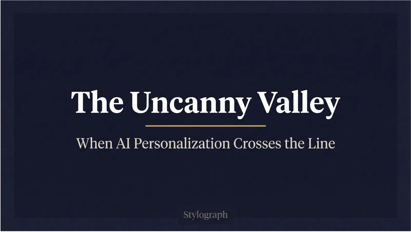 The Uncanny Valley of AI Personalization (And How to Avoid It)