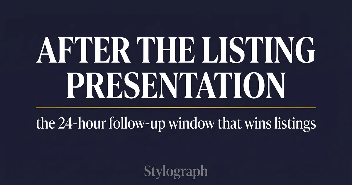 What to Do After the Listing Presentation: The 24-Hour Follow-Up Window That Wins Listings
