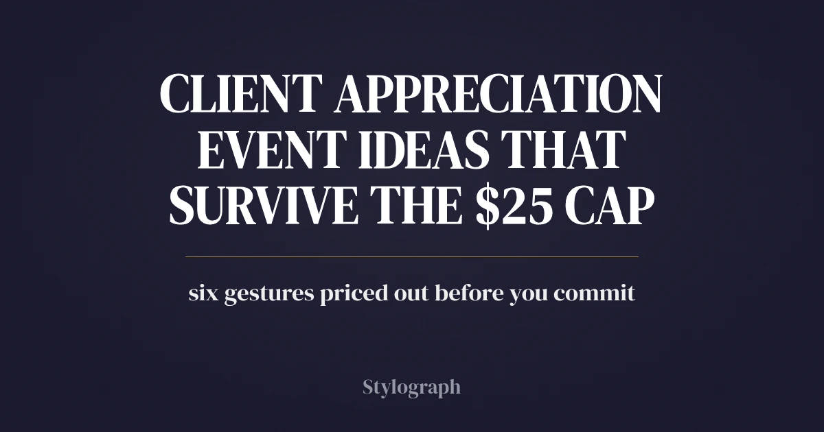 Client Appreciation Event Ideas That Survive the $25 Cap
