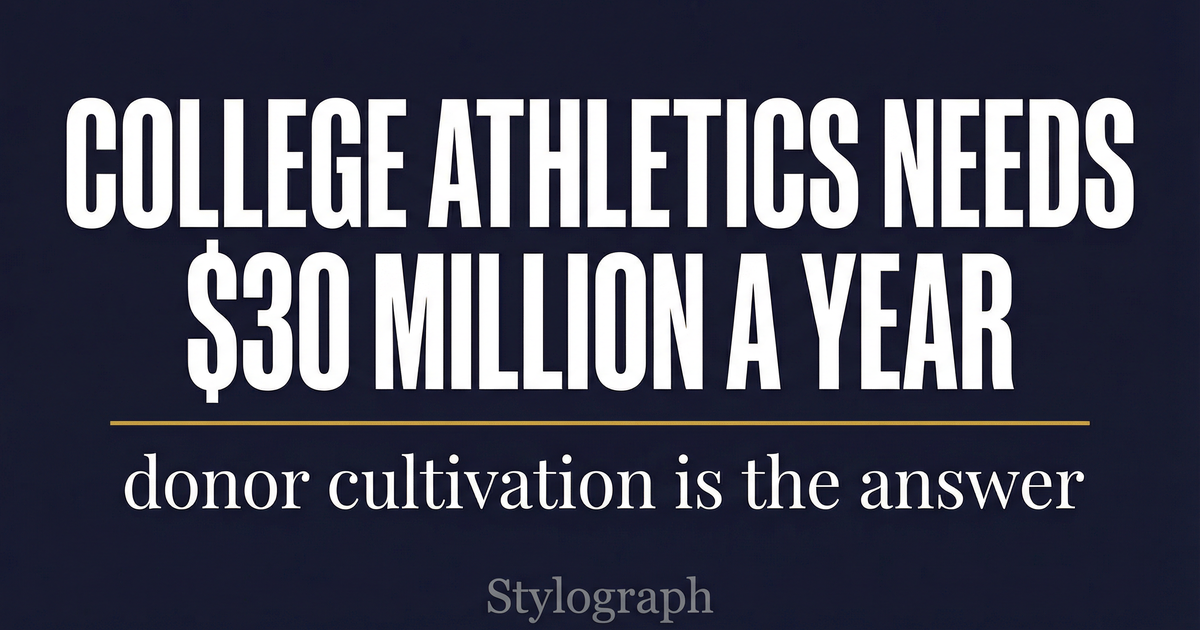 College Athletics Needs $30 Million a Year It Does Not Have. Donor Cultivation Is the Answer.