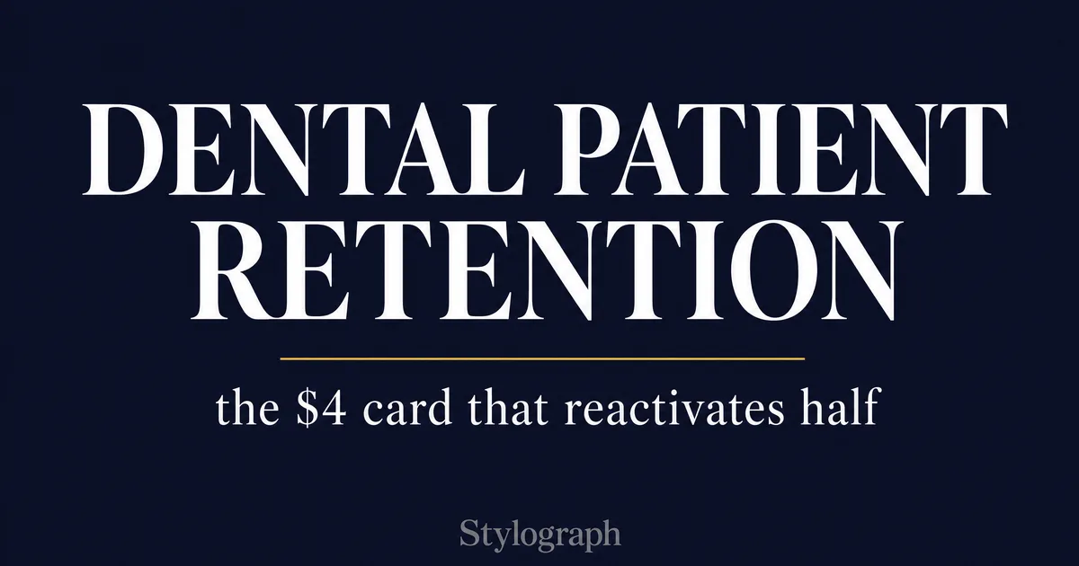 Dental Patient Retention: The $4 Card That Reactivates Half
