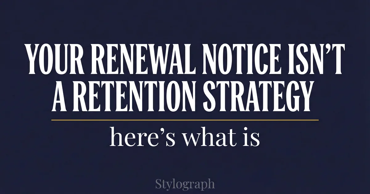 Your Renewal Notice Isn't a Retention Strategy. Here's What Is.