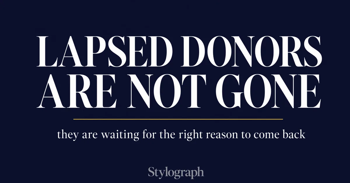Lapsed Donors Are Not Gone. They Are Waiting for the Right Reason to Come Back.