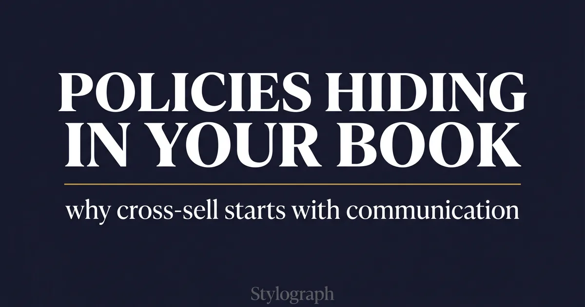The Policies Hiding in Your Existing Book: Why Cross-Sell Starts with Communication