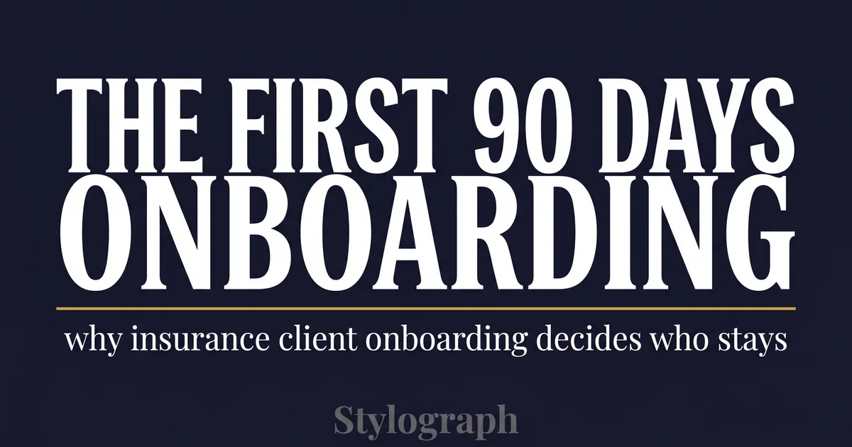 The First 90 Days: Why Insurance Client Onboarding Decides Who Stays and Who Shops
