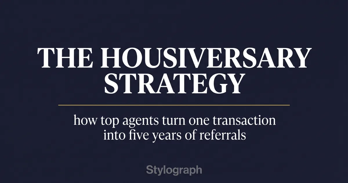 The Housiversary Strategy: How Top Agents Turn One Transaction Into Five Years of Referrals