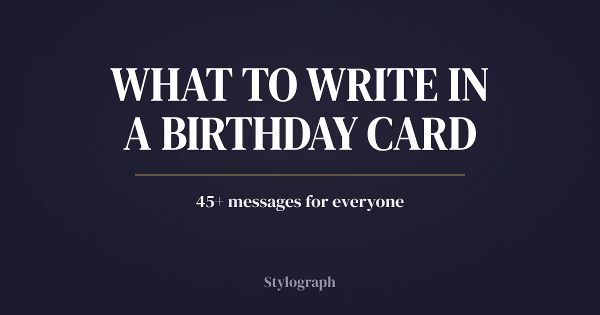 What to Write in a Birthday Card: 45+ Messages for Everyone